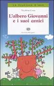 Albero Giovanni e i suoi amici (L'). - ed. Einaudi Ragazzi