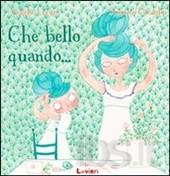Che bello quando... . - ed. Lavieri