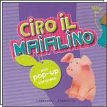 Ciro il maialino. - ed. Gribaudo