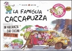 Famiglia Caccapuzza in vacanza dai cugini Perfettini (La). - ed. Gribaudo