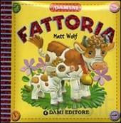 Fattoria. - ed. Dami