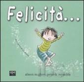 Felicità... - ed. Ape Junior