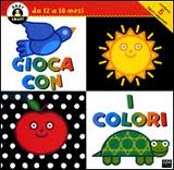Gioca con i Colori. - ed. Ape Junior