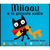 Miiaau e le piccole sedie. - ed. Bohem