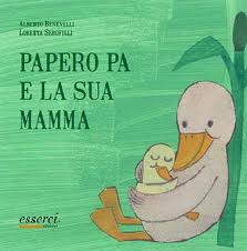 Papero Pa e la sua mamma. - ed. Esserci
