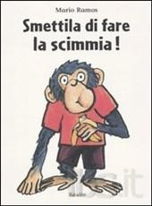 Smettila di fare la scimmia! - ed. Babalibri