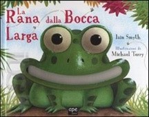 Rana dalla Bocca Larga La). - ed. Ape Junior