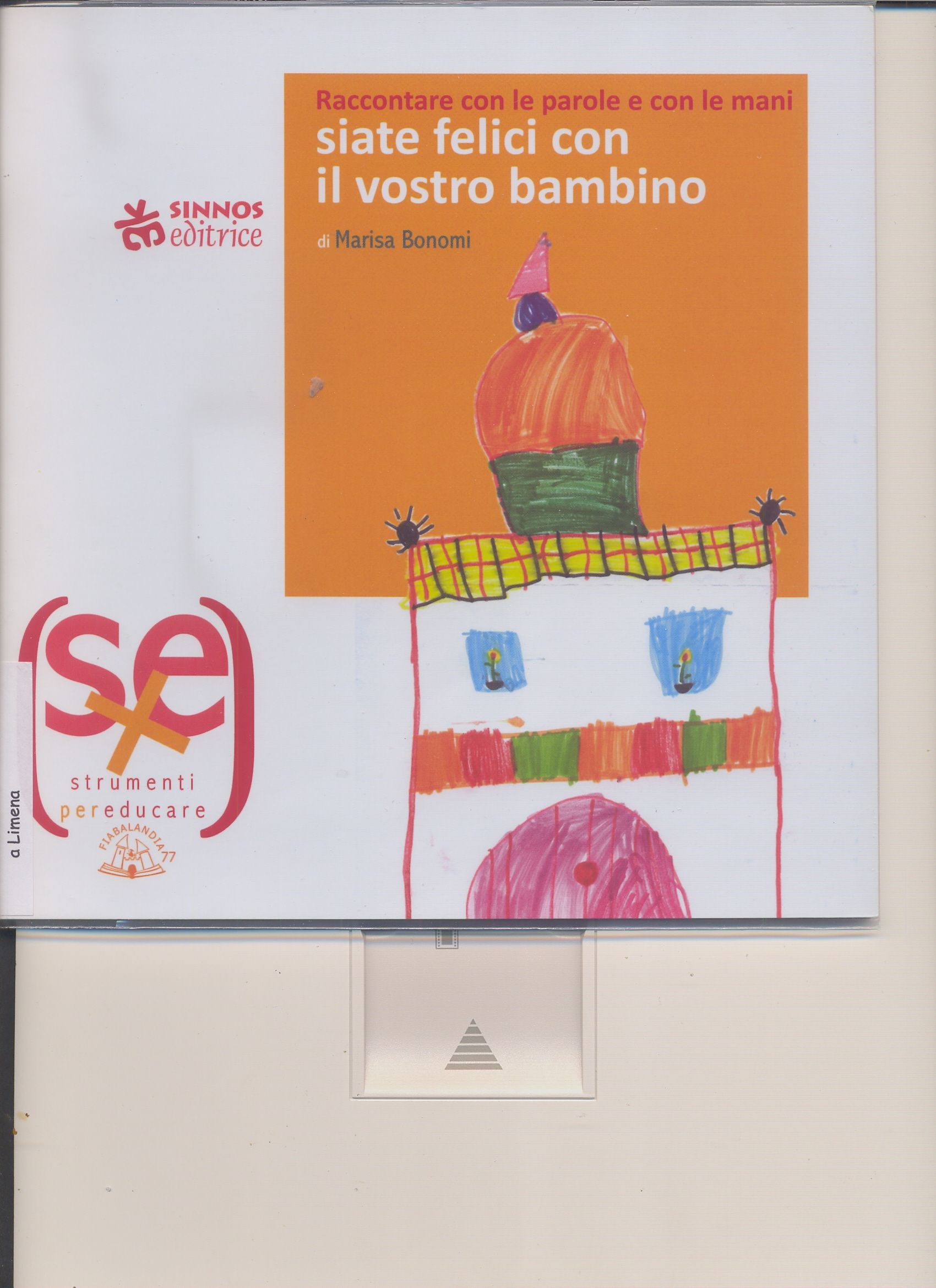Siate felici con il vostro bambino. - ed. Sinnos