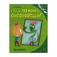 Sono un tremendo coccodrillo! - ed. Giunti Kids