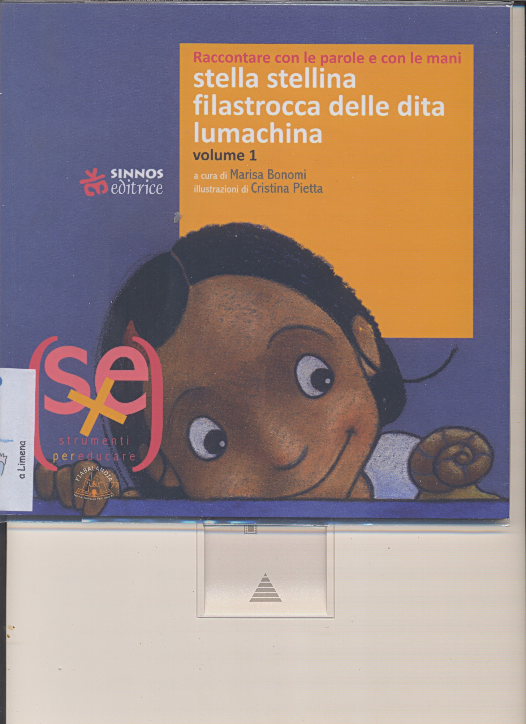 Stella stellina. Filastrocca delle dita. Lumachina. (Raccontare con le parole e con le mani). - ed. Sinnos