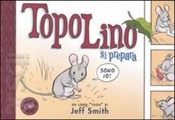 TopoLino si prepara. - ed. Orecchio Acerbo