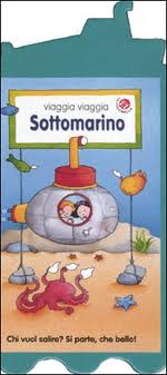 Viaggia viaggia Sottomarino. - ed. La Coccinella