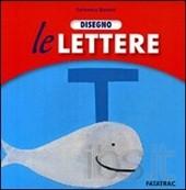 Disegno le Lettere. - ed. Fatatrac