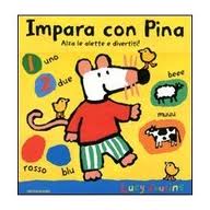 Impara con Pina. - ed. Mondadori