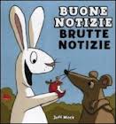Buone notizie Brutte notizie. - ed. Gallucci