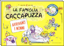 Famiglia Caccapuzza (La). Arrivano i nonni. - ed. Gribaudo