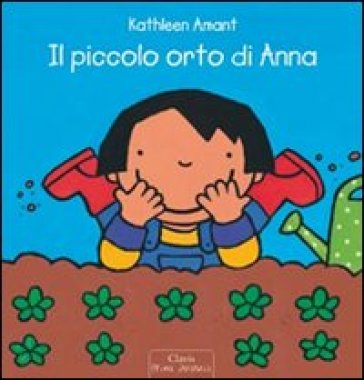 Piccolo orto di Anna (Il). - ed. Clavis