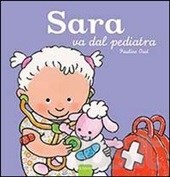 Sara va dal pediatra. - ed. Clavis