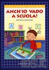 Anch'io vado a scuola! - Emme Edizioni