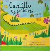 Camillo fa amicizia. - Gallucci editore