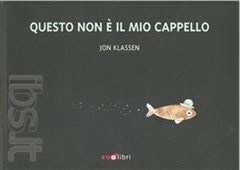 Questo non è il mio cappello. - ed. ZooLibri