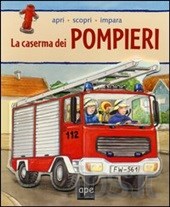 Caserma dei pompieri (La). - ed ApeJunior