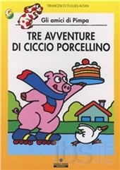 Tre avventure di Ciccio Porcellino. - Panini Edizioni