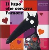 Lupo che cercava l'amore (Il). - ed. Gribaudo