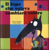 Lupo che voleva cambiare colore (Il). - ed. Gribaudo
