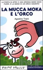 Mucca Moka e l'Orco (La). - Emme Edizioni