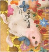 Nino giallo pulcino. - ed. Carthusia