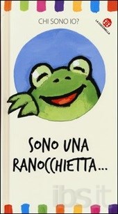Sono una ranocchietta... - ed. La Coccinella