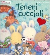 Teneri cuccioli. - ed. CreaLibri