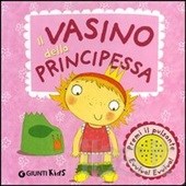 Vasino della principessa (Il) - ed. Giunti Kids