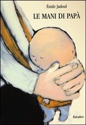 Mani di papà (le). - ed. Babalibri