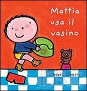 Mattia usa il vasino. - ed. Clavis