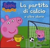 Partita di calcio e altre storie (La). - Giunti Kids