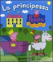 Principessa Peppa (La). - ed. Giunti Kids
