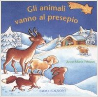 Animali vanno al presepio (Gli). - Emme Edizioni