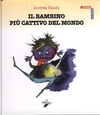Bambino più cattivo del mondo (Il). - ed. La Biblioteca