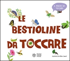 Bestioline da toccare (Le). - ed. Franco Cosimo Panini