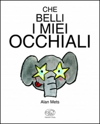 Che belli i miei occhiali. - ed. Clichy