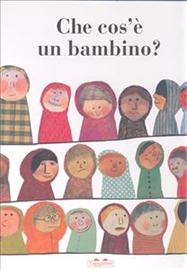 Che cos'è un bambino? ed. Topipittori
