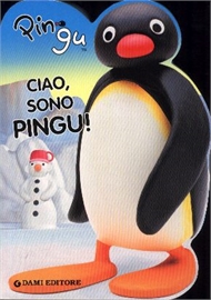 Ciao, sono Pingu! - Dami Editore