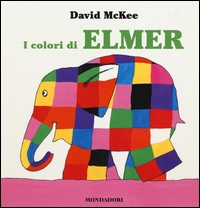 Colori di Elmer (I). - ed. Mondadori