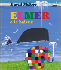 Elmer e le balene. - ed. Mondadori