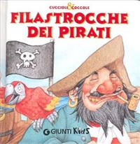Filastrocche dei pirati. - ed. Giunti Kids
