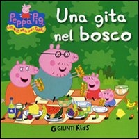 Una gita nel bosco. - ed. Giunti Kids