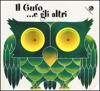 Gufo e gli altri (Il). - ed. La Coccinella