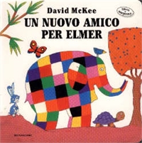 Un nuovo amico per Elmer. - ed. Mondadori